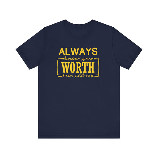 Always Know Your Worth Tee