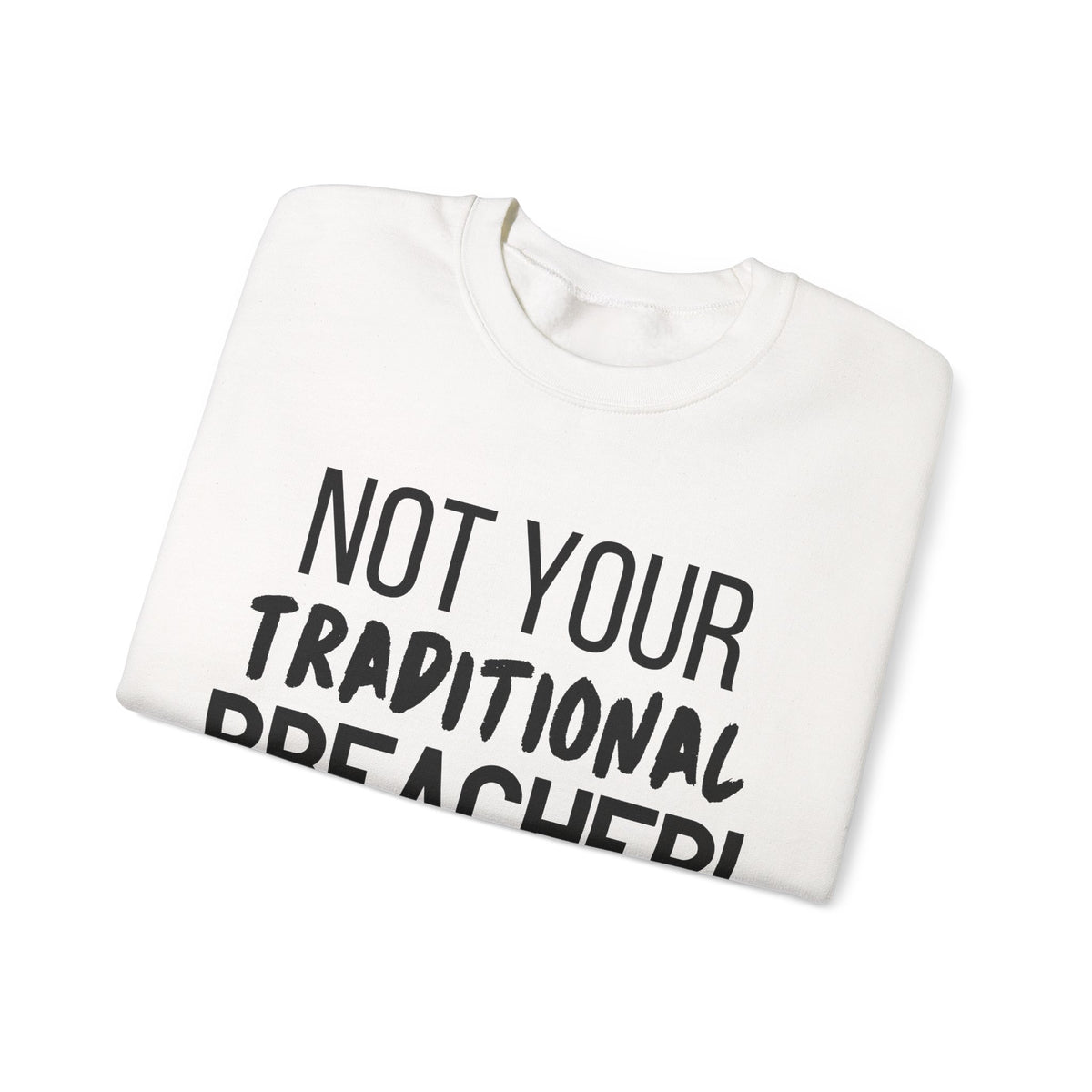 Not Your Traditional Preacher Sweatshirt — Christian Faith Crewneck