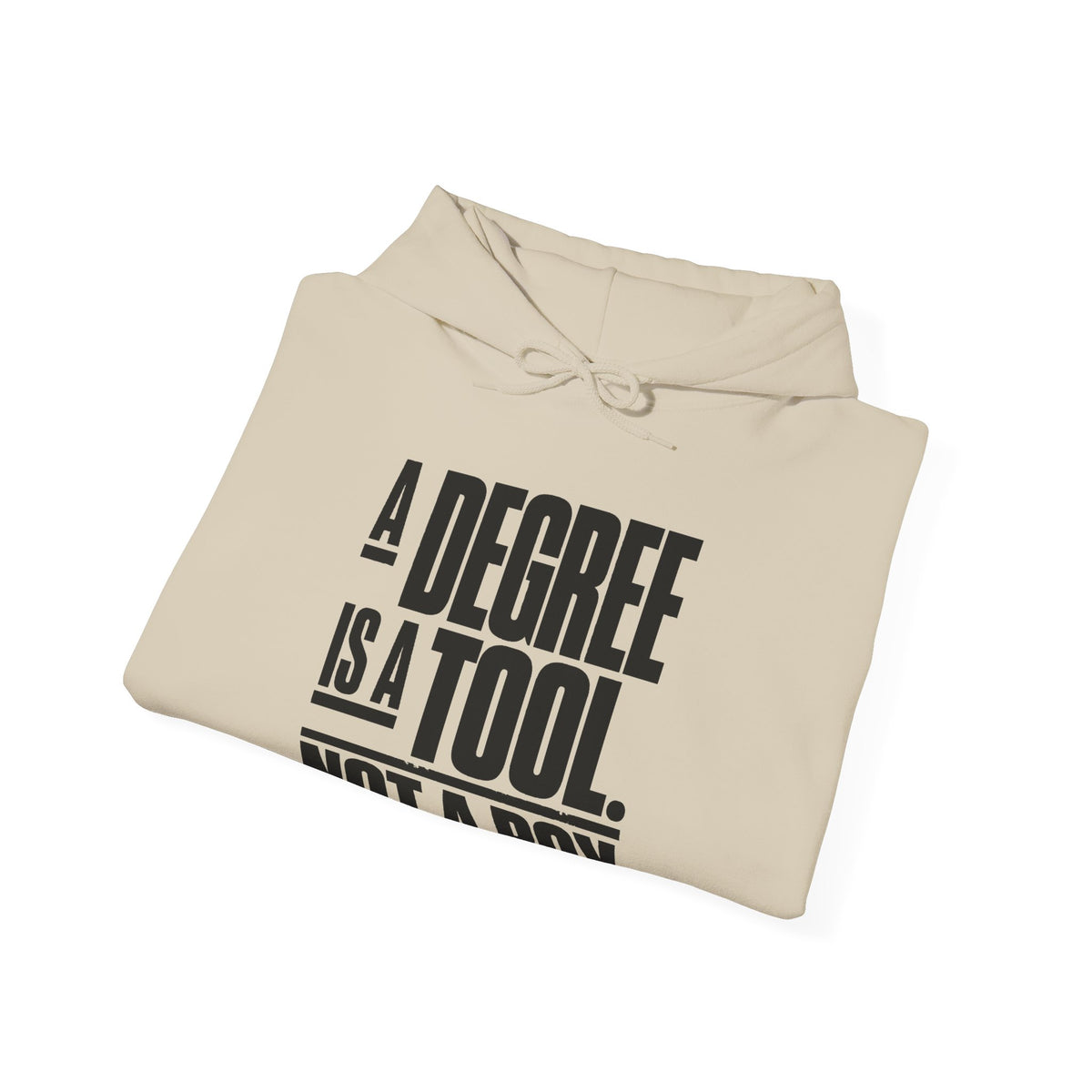 “A Degree Is a Tool, Not a Box” Inspirational Hoodie