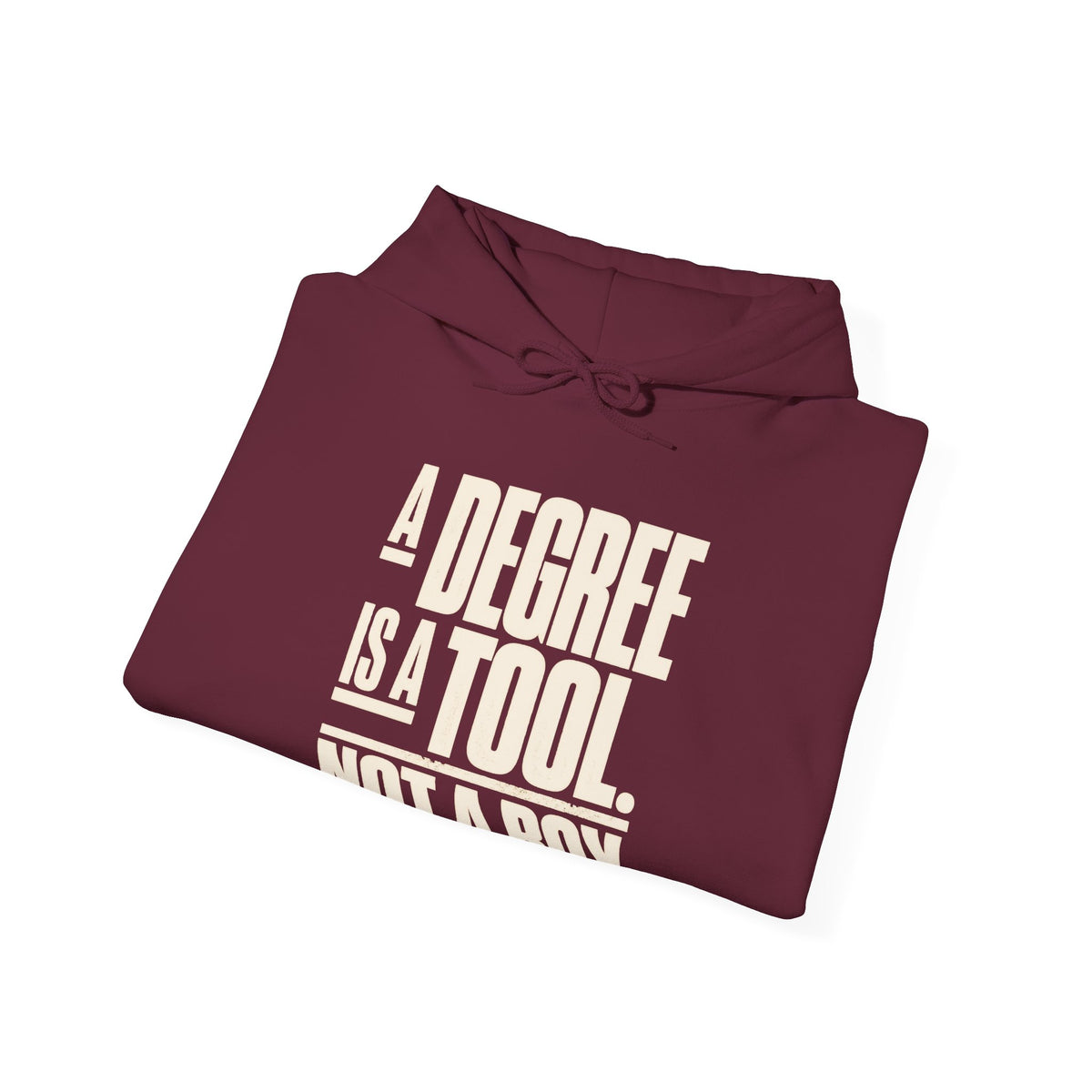 “A Degree Is a Tool, Not a Box” Inspirational Hoodie