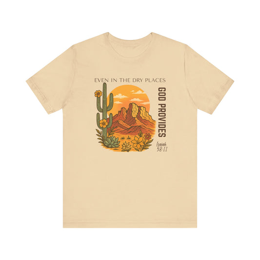 Desert Vibes T-Shirt - Scripture Watercolor Even in the Dry Places God Provides Casual Wear Summer Apparel