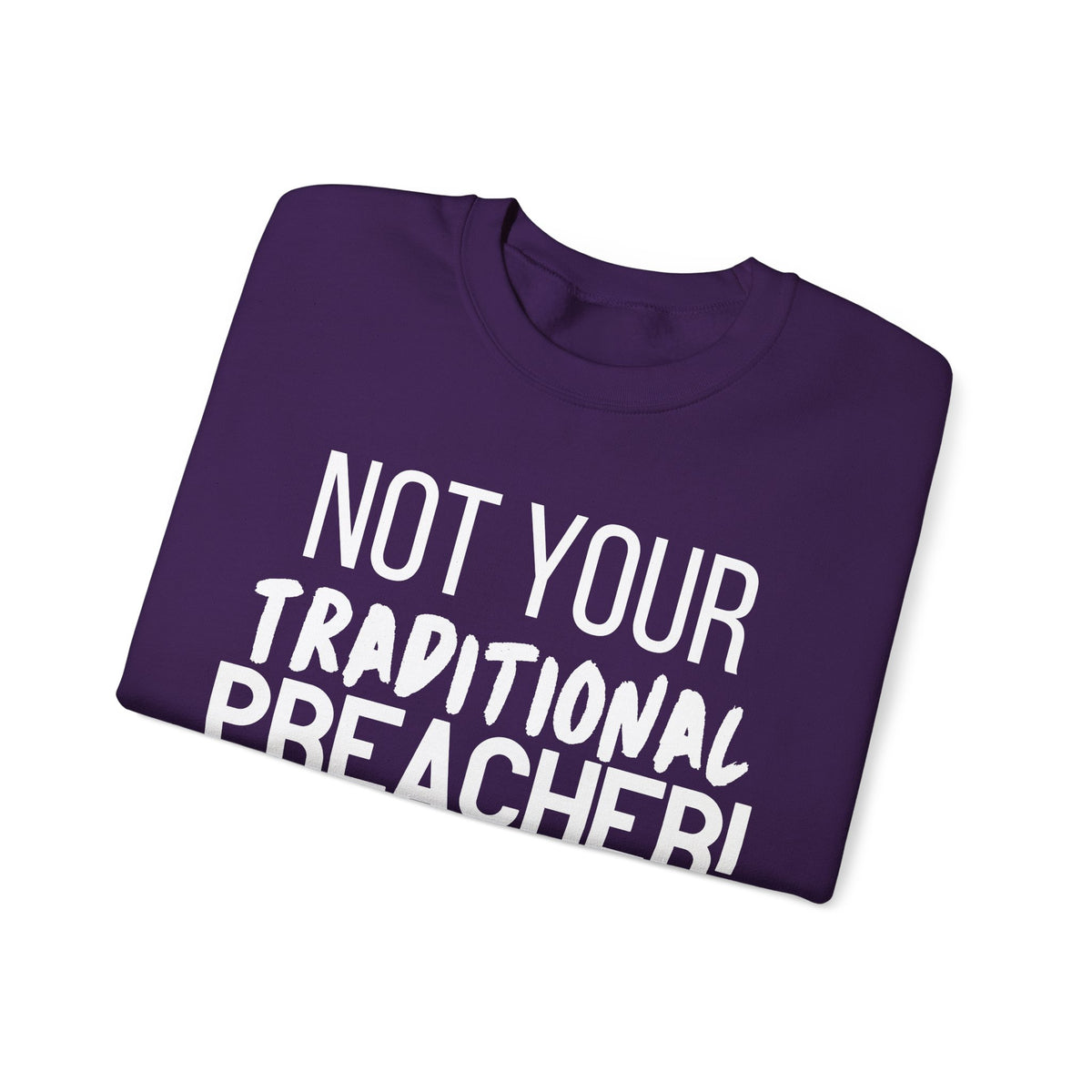 Not Your Traditional Preacher Sweatshirt — Christian Faith Crewneck