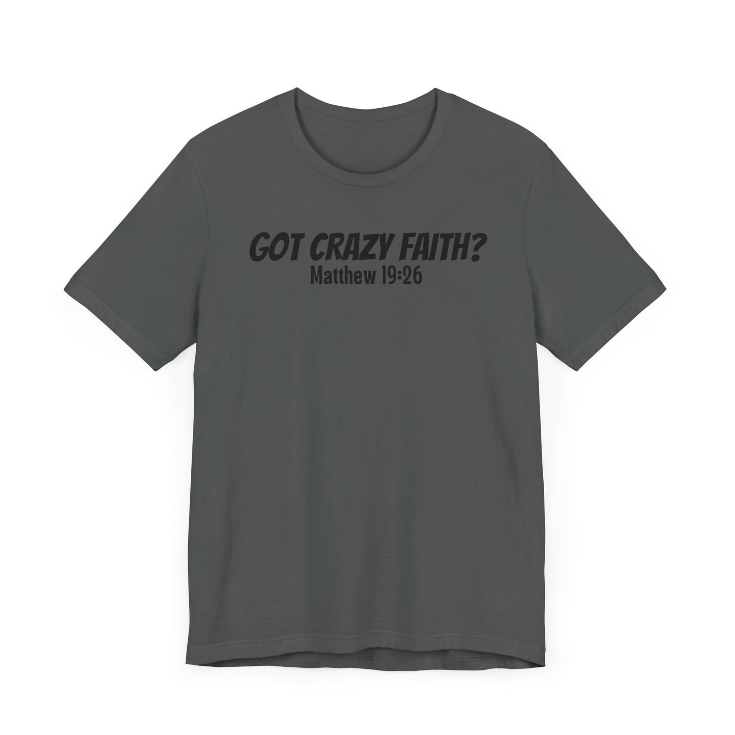 Got Crazy Faith Tee