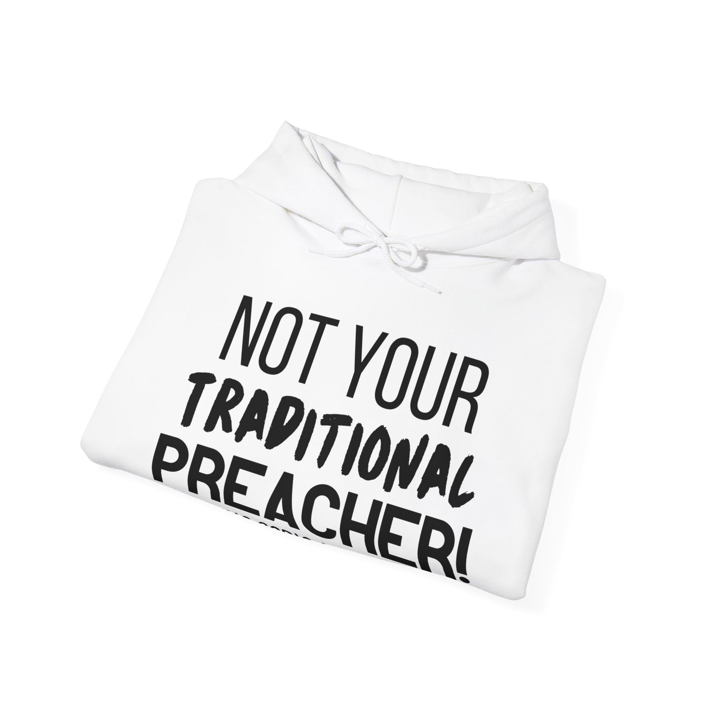 Not Traditional Preacher Hoodie