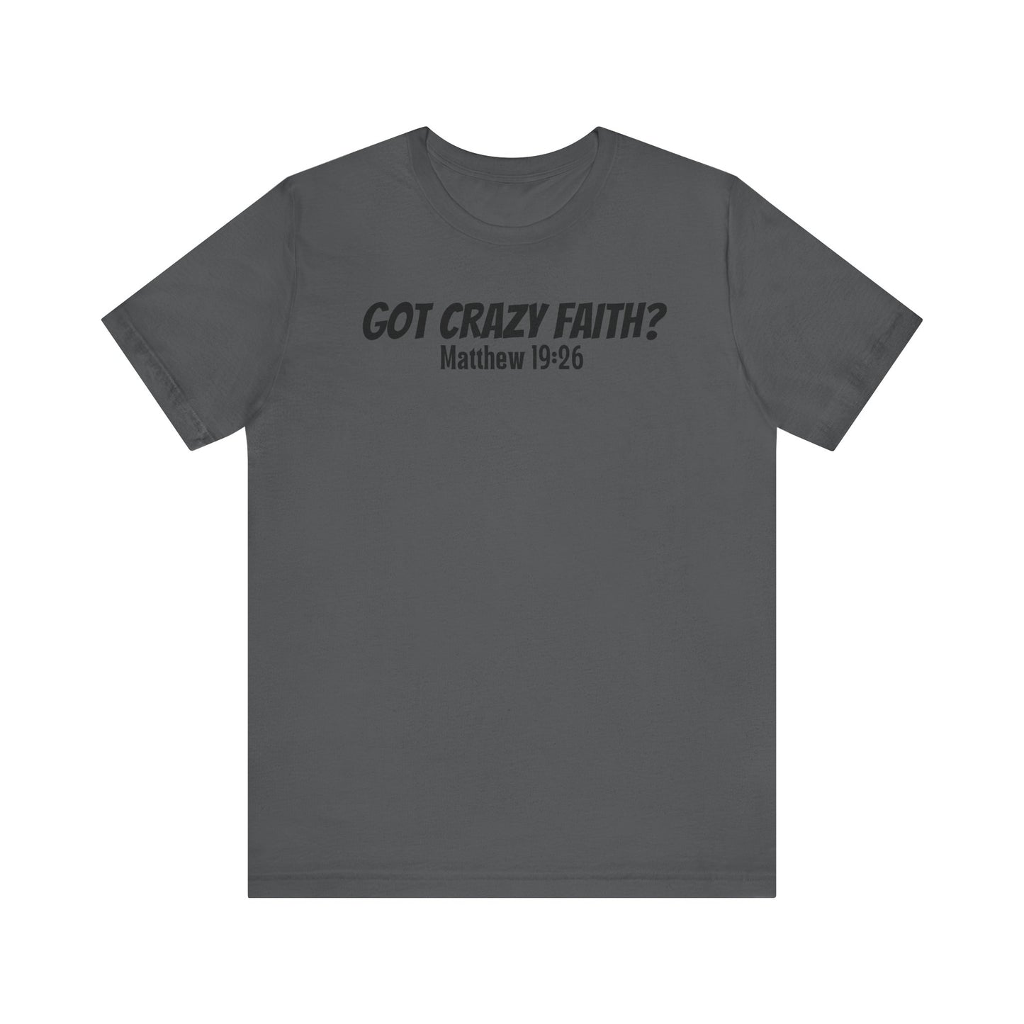 Got Crazy Faith Tee