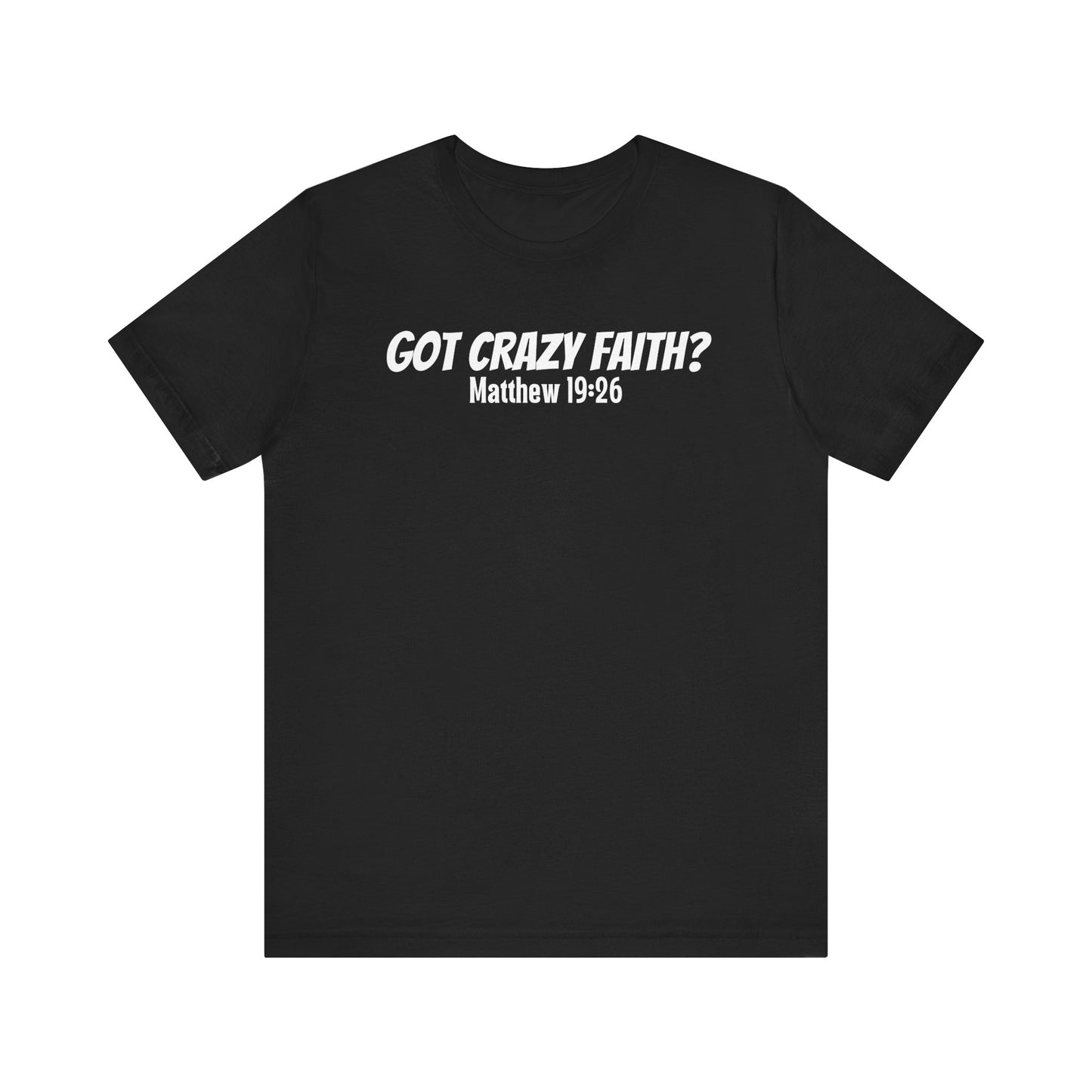 Got Crazy Faith Tee