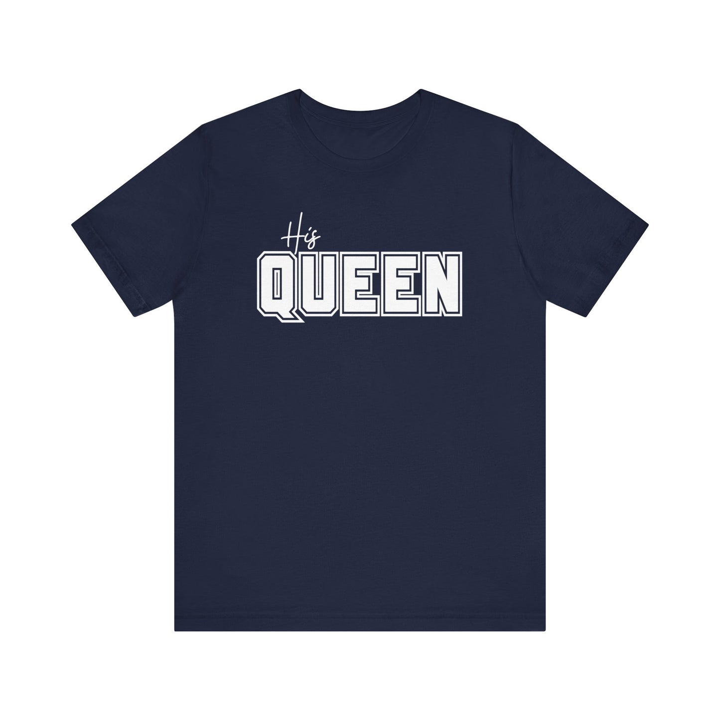 His Queen Tee