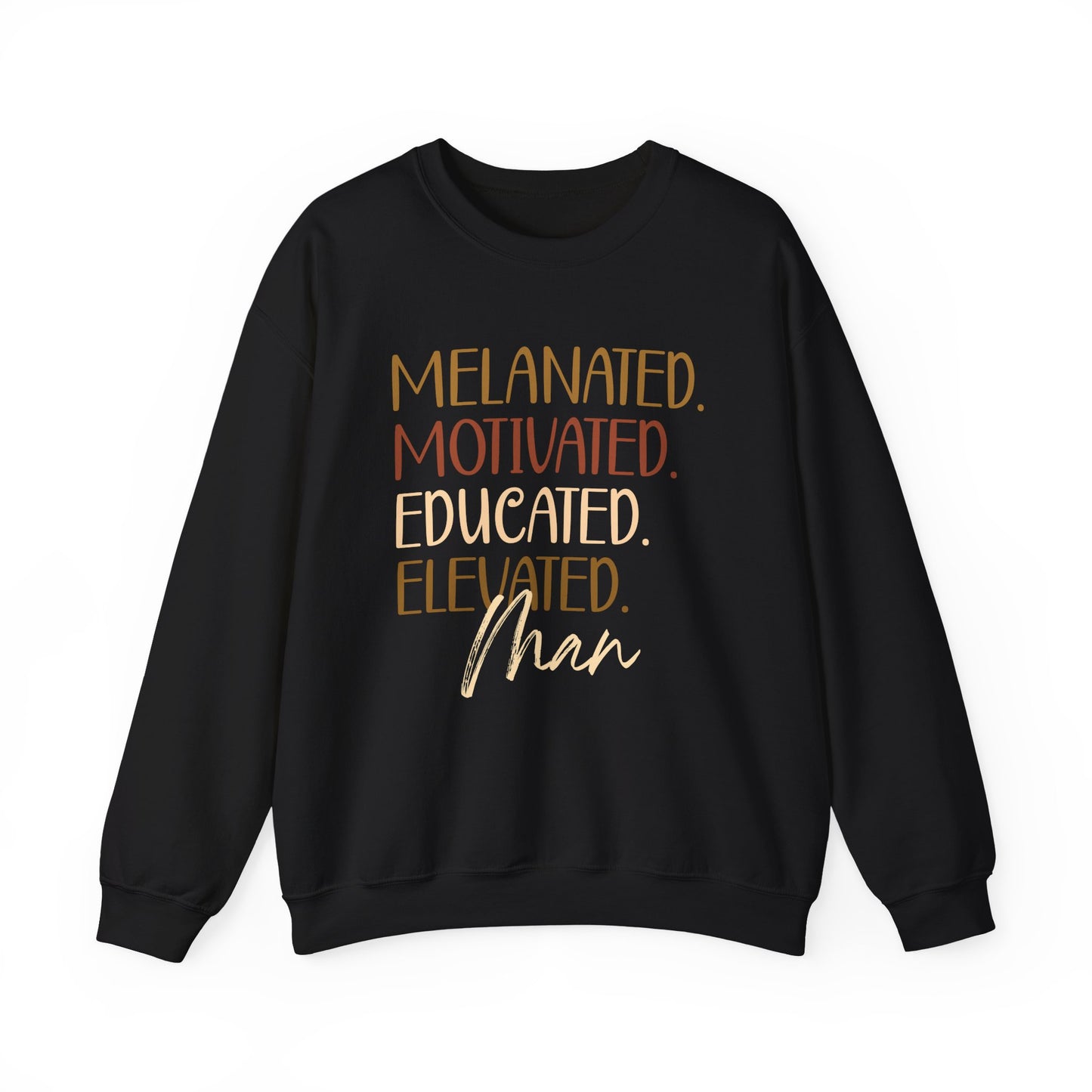 Melanated Motivated Educated Elevated Man Crewneck – Afrocentric Empowerment Sweatshirt