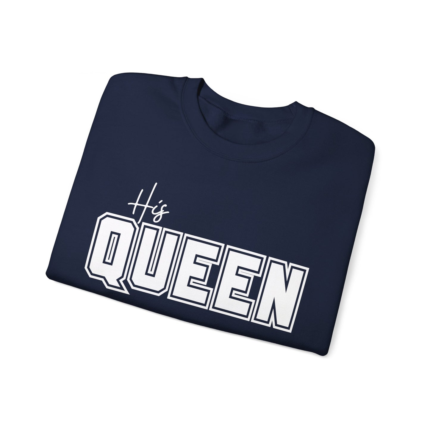 His Queen Crewneck Sweatshirt