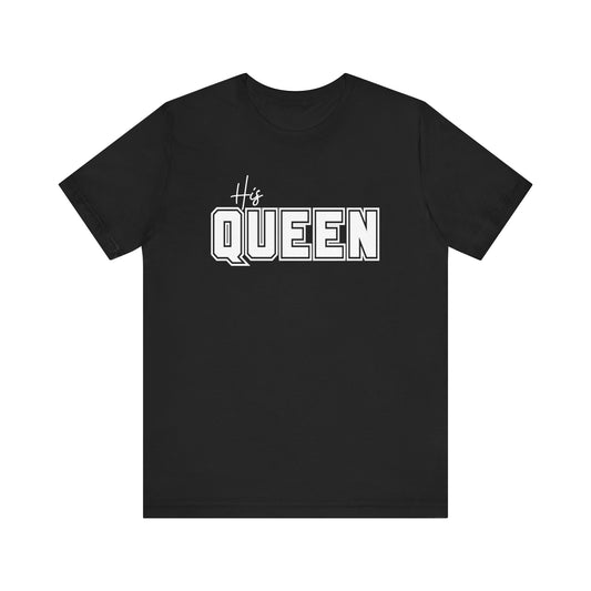 His Queen Tee