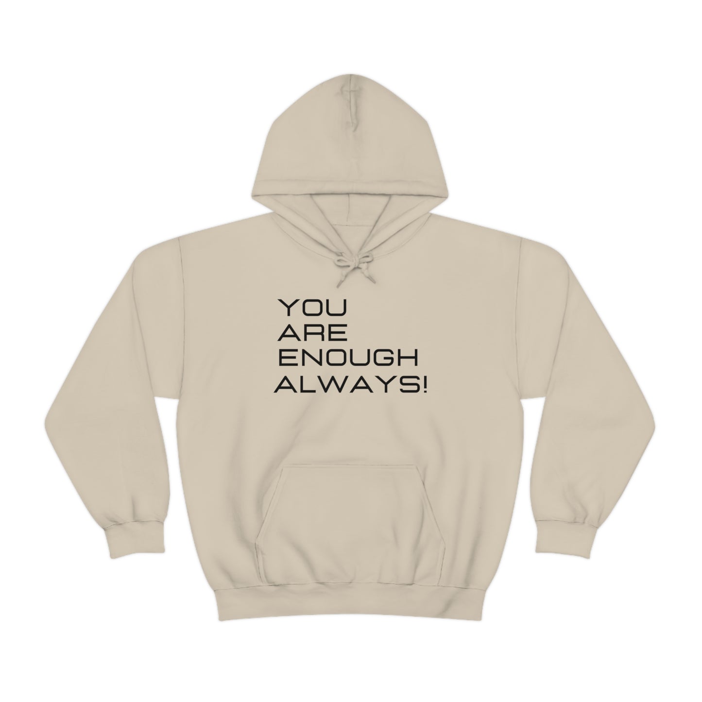 You're Enough Always Hoodie