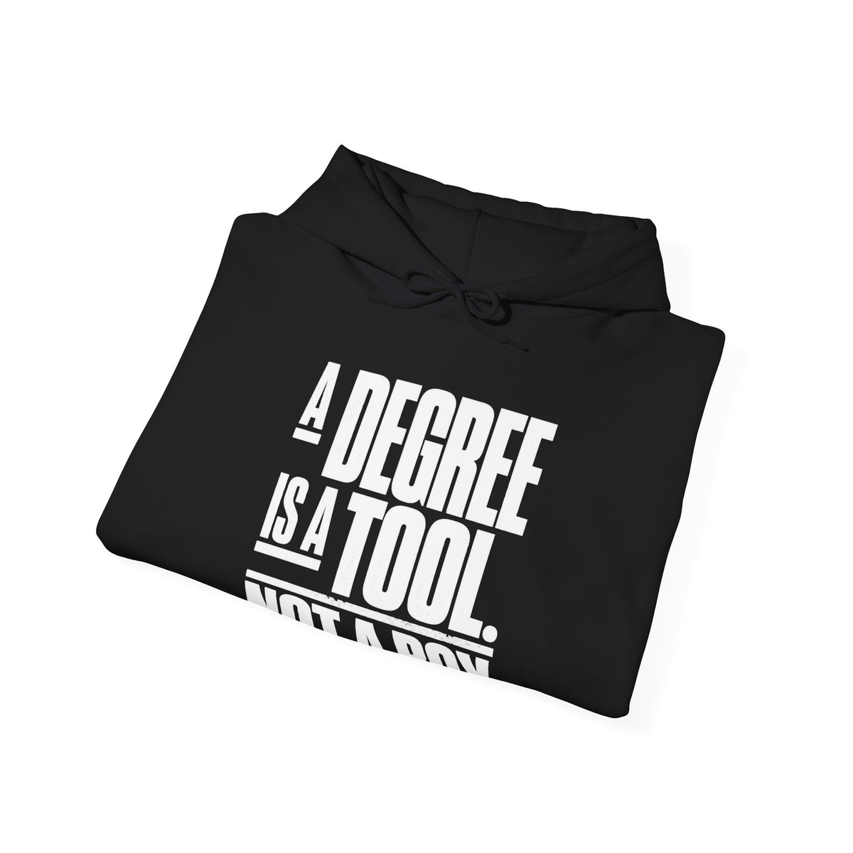 “A Degree Is a Tool, Not a Box” Inspirational Hoodie