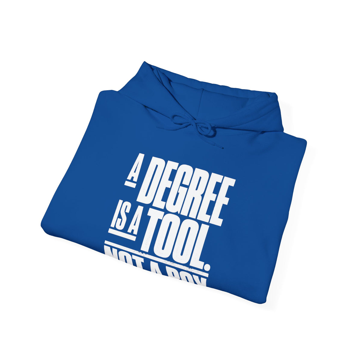 “A Degree Is a Tool, Not a Box” Inspirational Hoodie