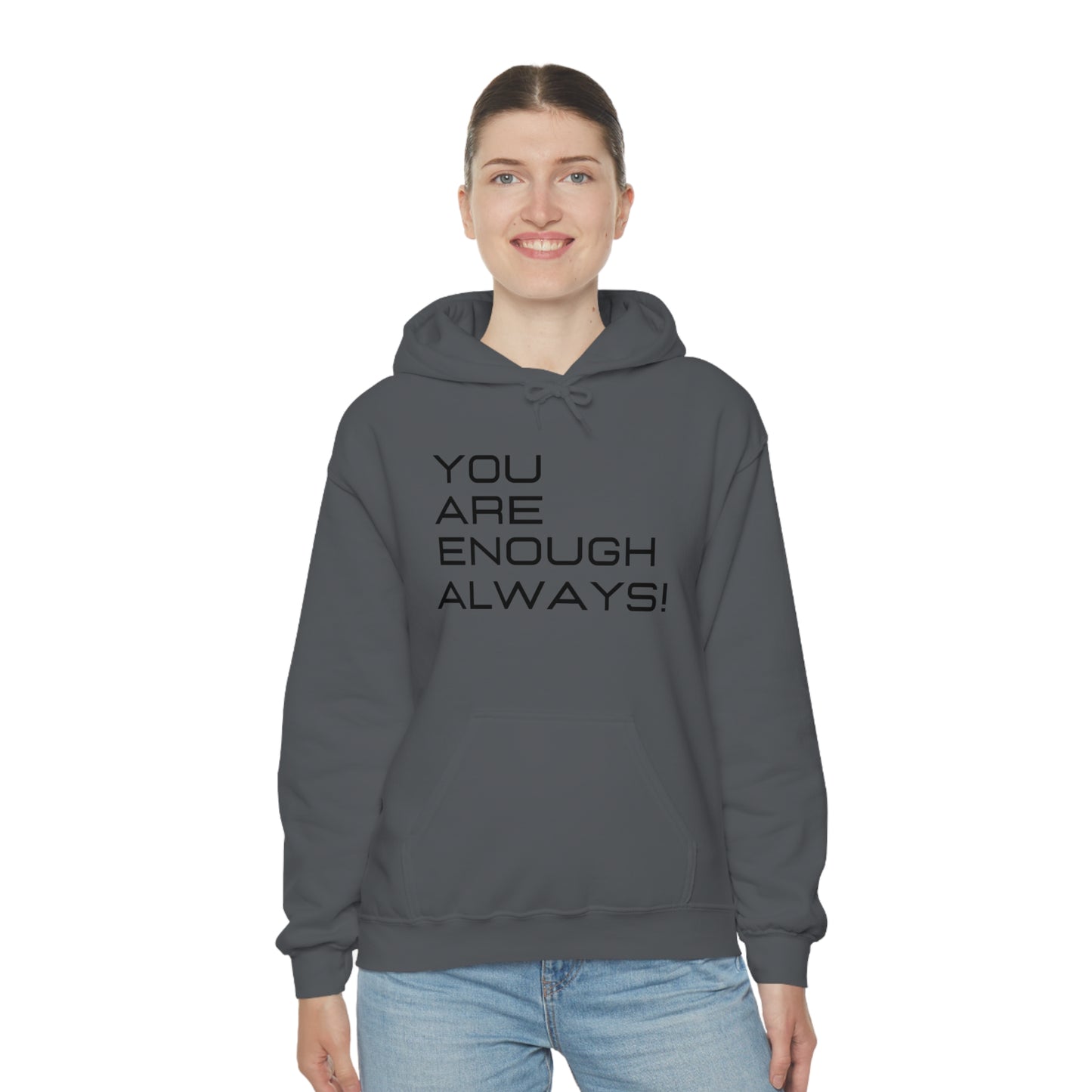 You're Enough Always Hoodie