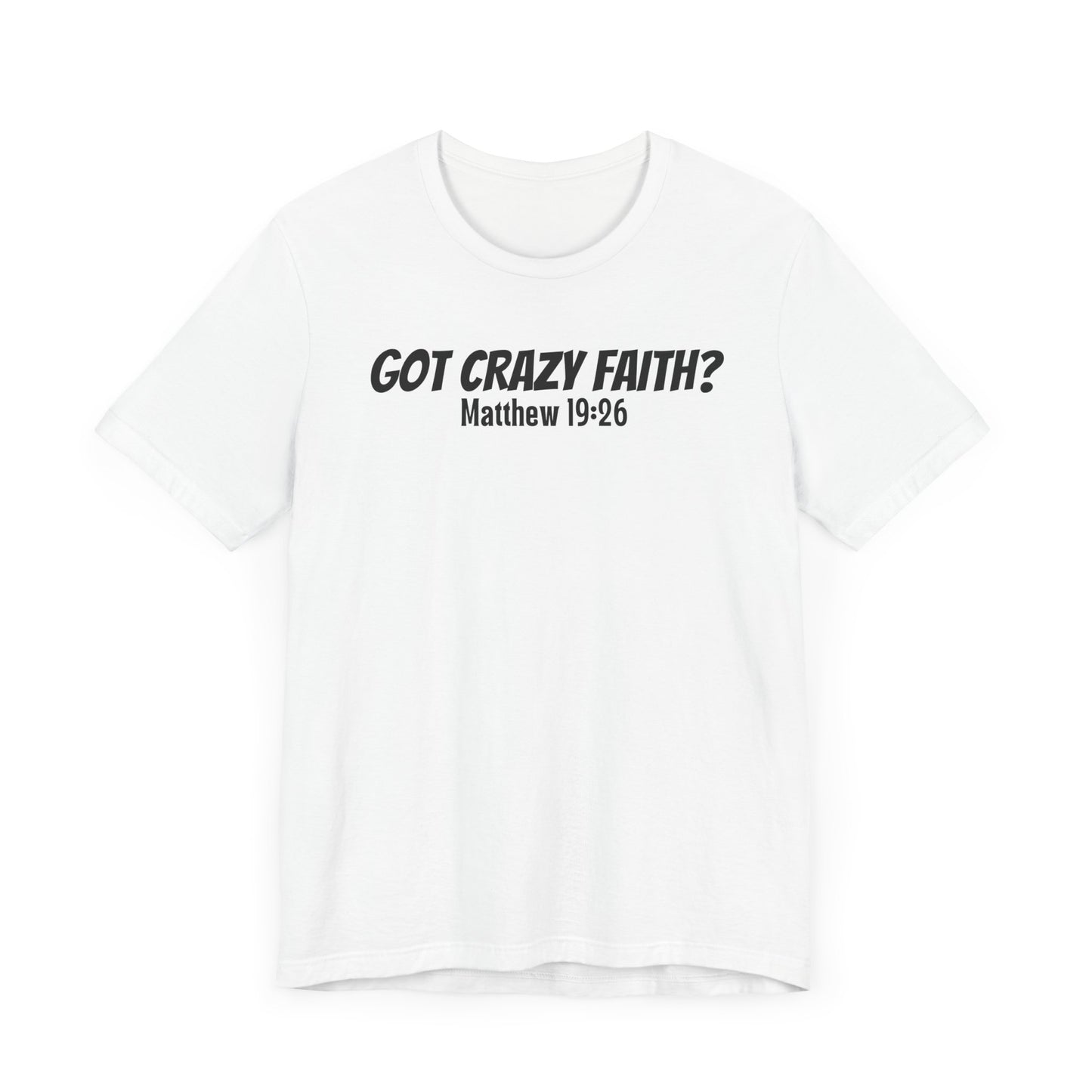 Got Crazy Faith Tee