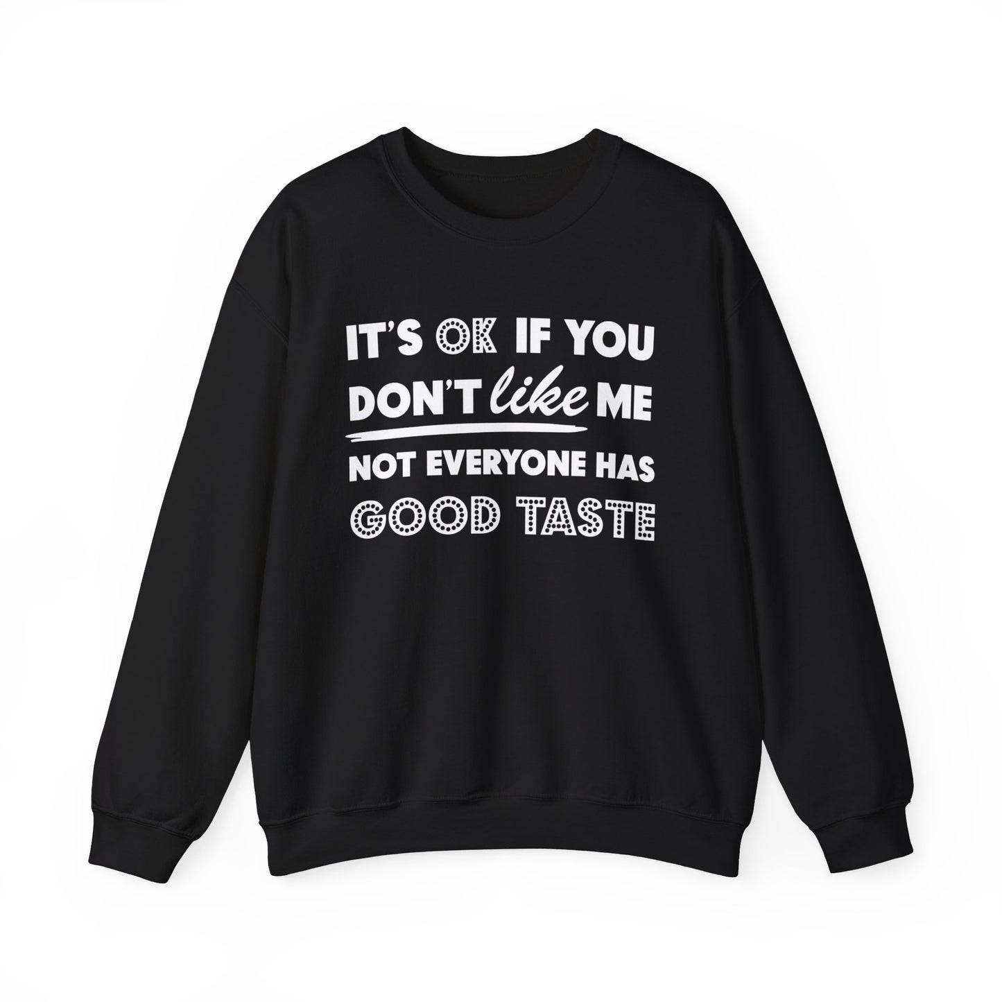 It's Okay - Don't Like Me Crewneck Sweatshirt