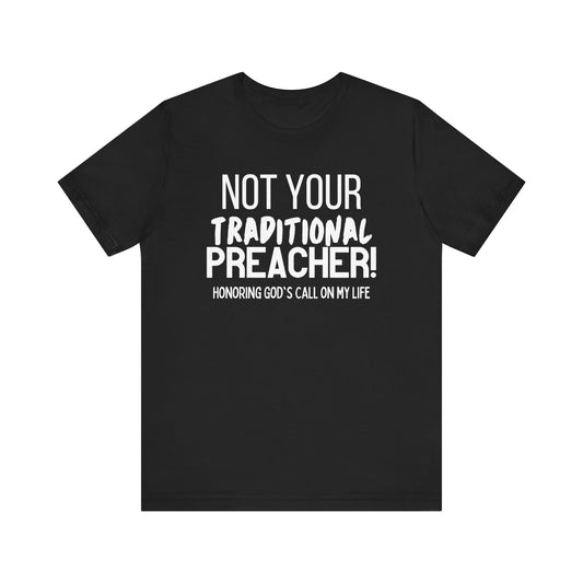 Not Your Traditional Preacher Tee