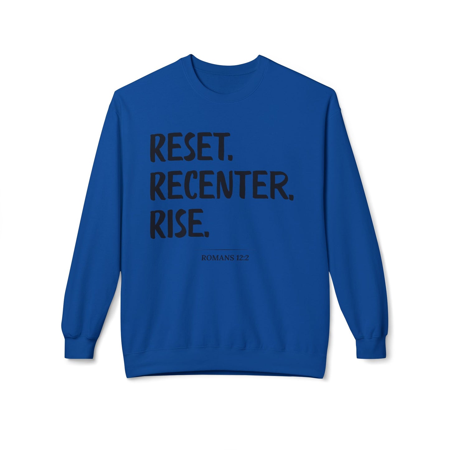 Inspirational Motivational Sweatshirt - Reset Recenter Rise Roman 12:2