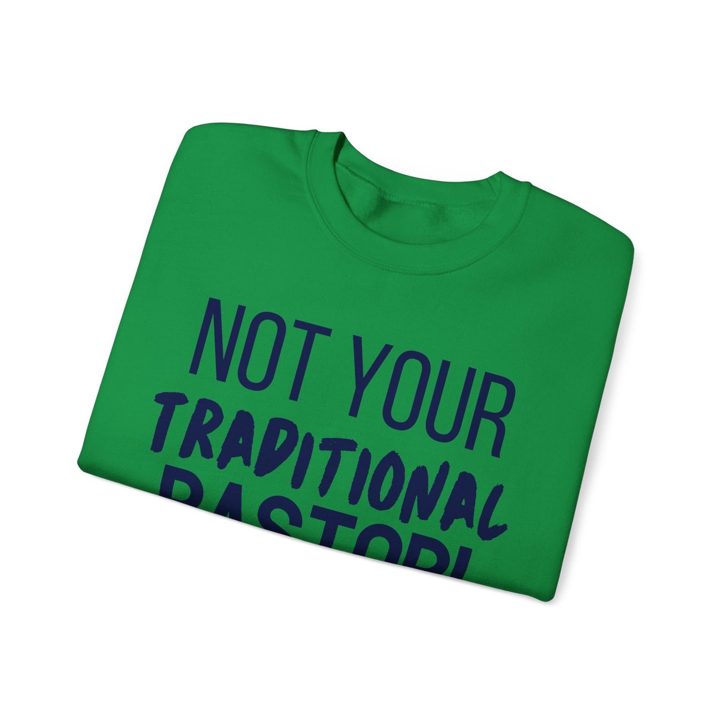 Not Traditional Pastor Crewneck Sweatshirt