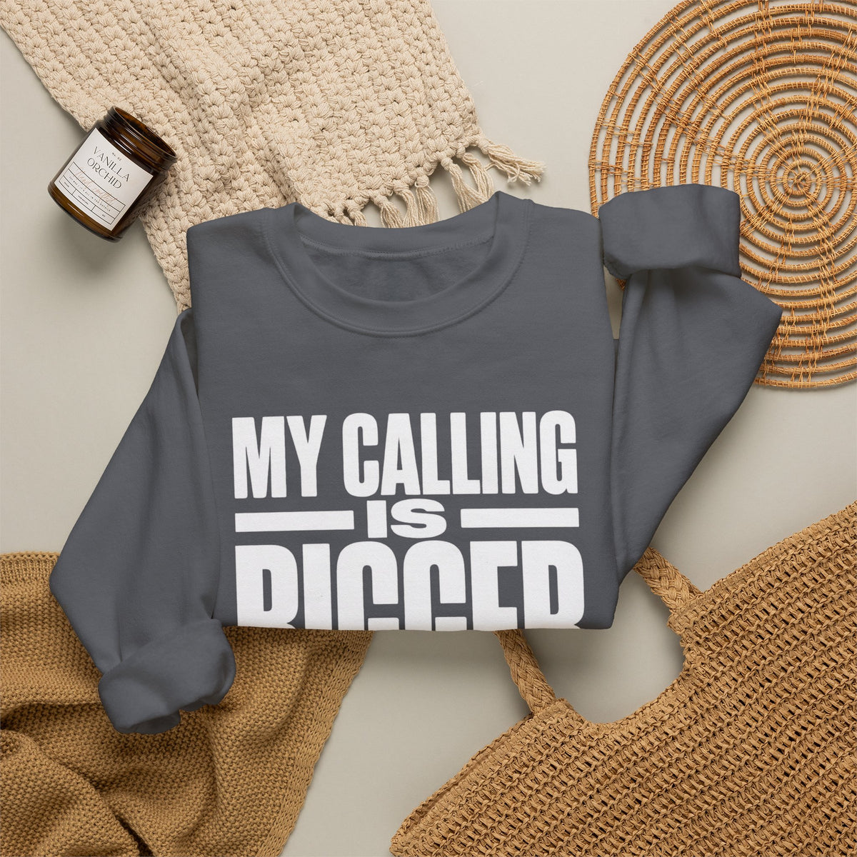 My Calling Is Bigger Than My Credentials Inspirational Crewneck Sweatshirt