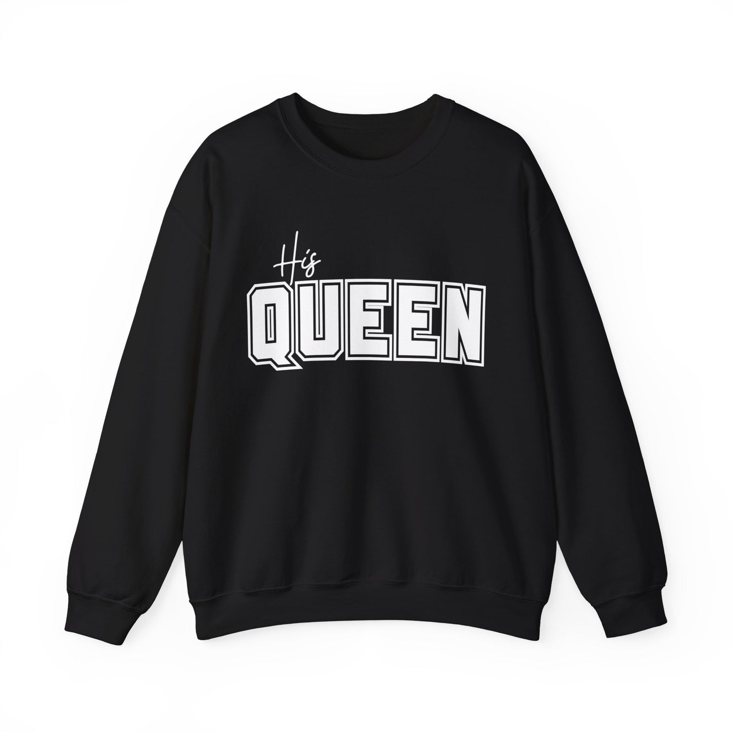 His Queen Crewneck Sweatshirt