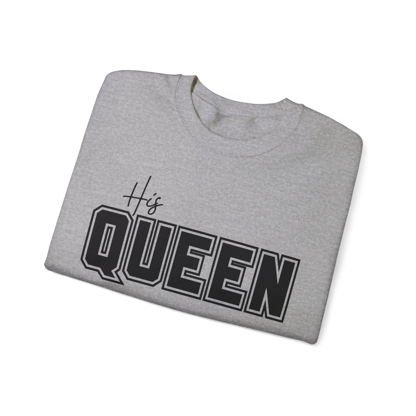 His Queen Crewneck Sweatshirt