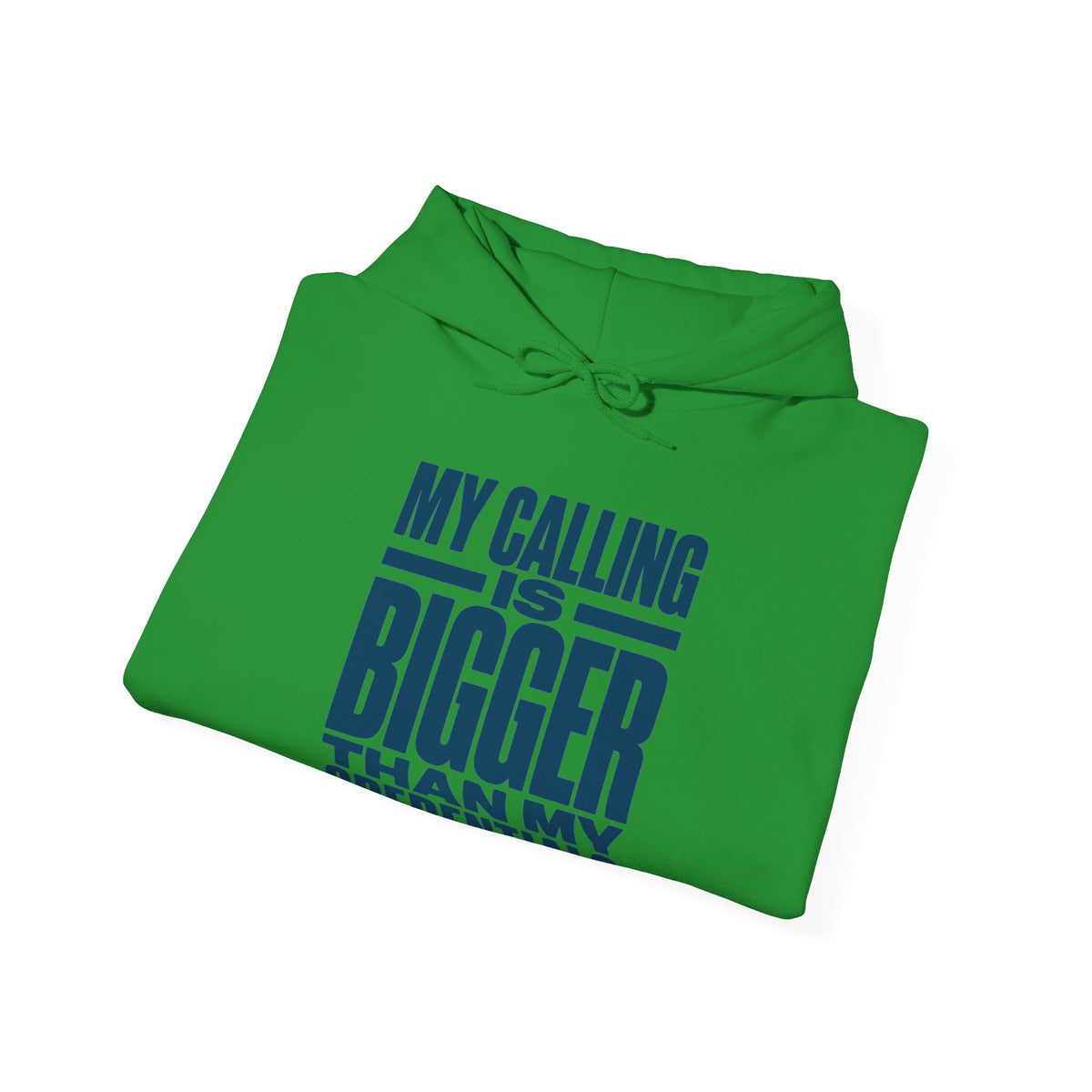 My Calling Is Bigger Than My Credentials Hoodie