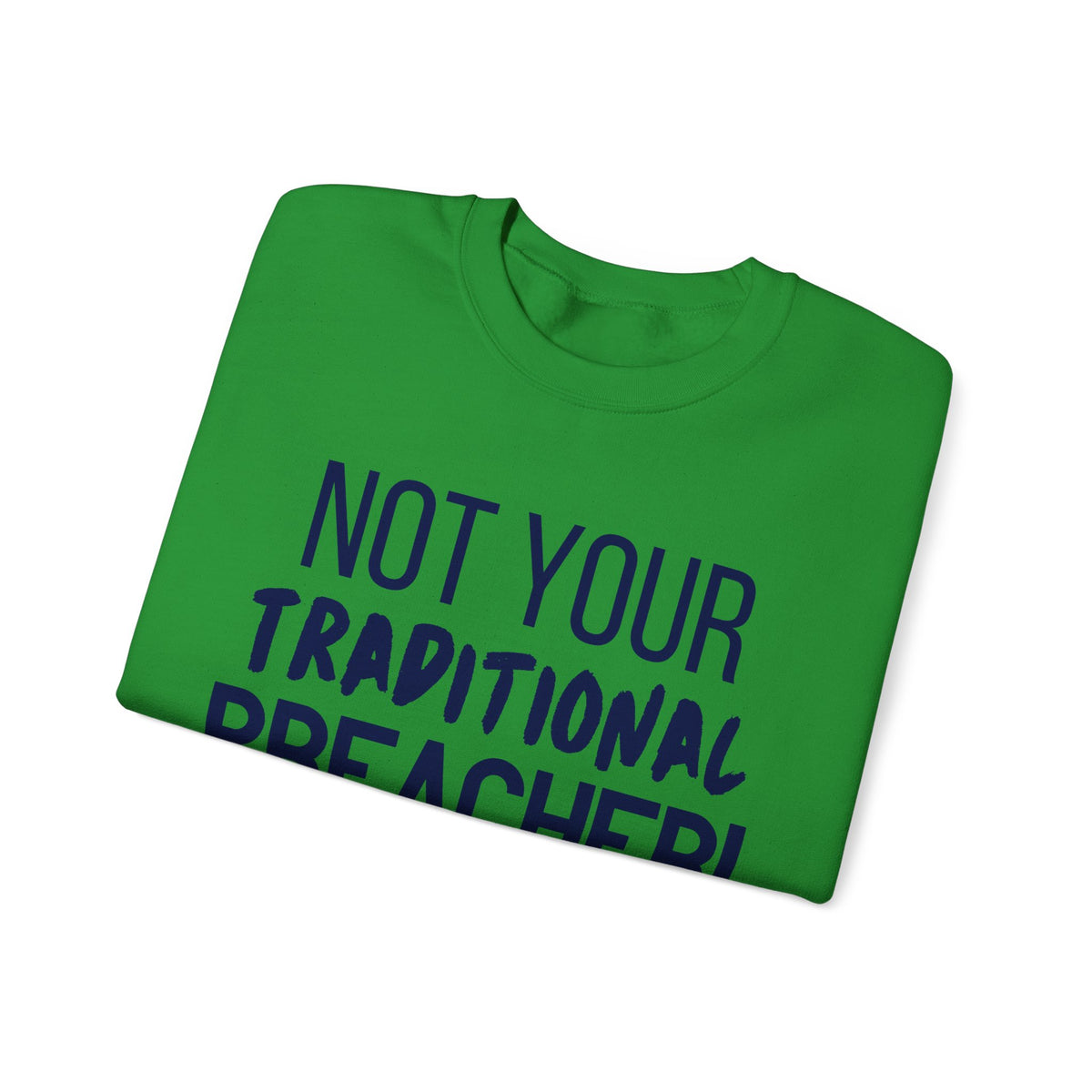 Not Your Traditional Preacher Sweatshirt — Christian Faith Crewneck