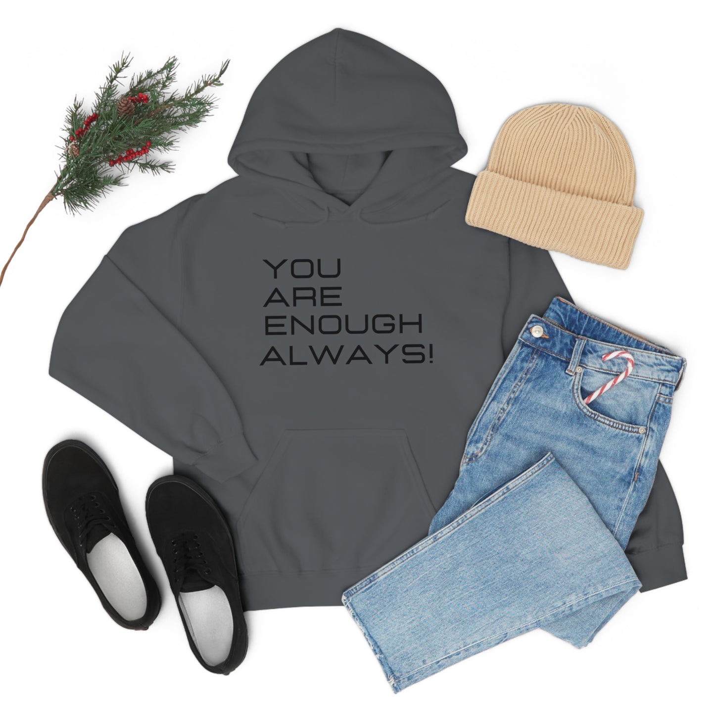 You're Enough Always Hoodie