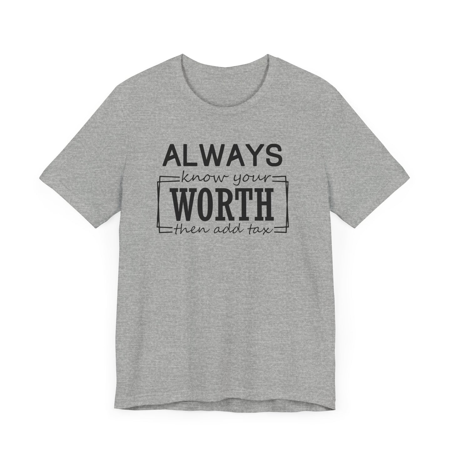 Always Know Your Worth Tee