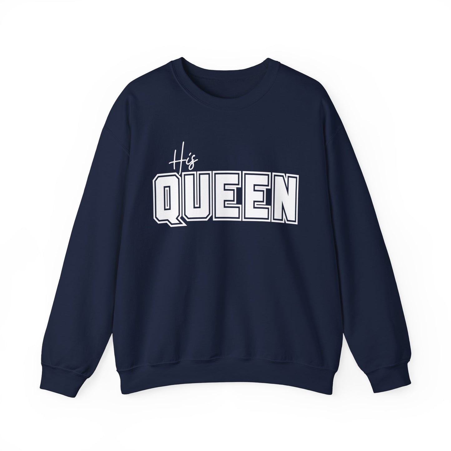 His Queen Crewneck Sweatshirt