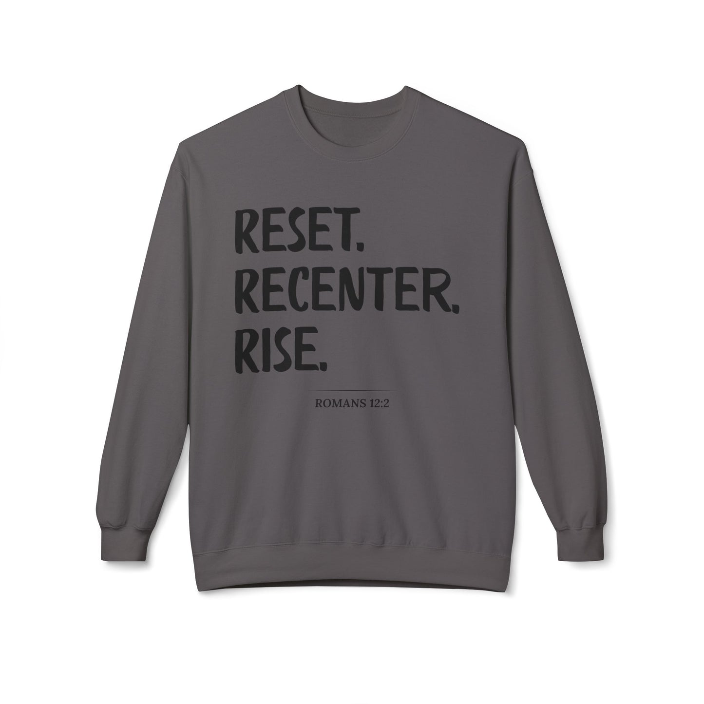 Inspirational Motivational Sweatshirt - Reset Recenter Rise Roman 12:2
