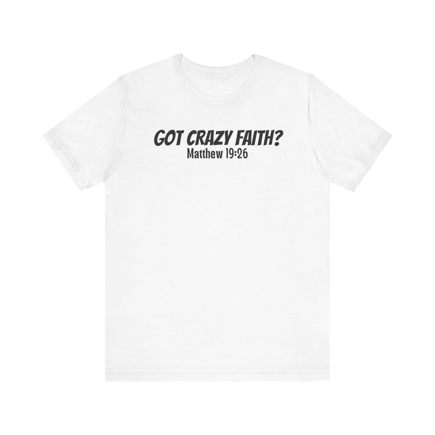 Got Crazy Faith Tee