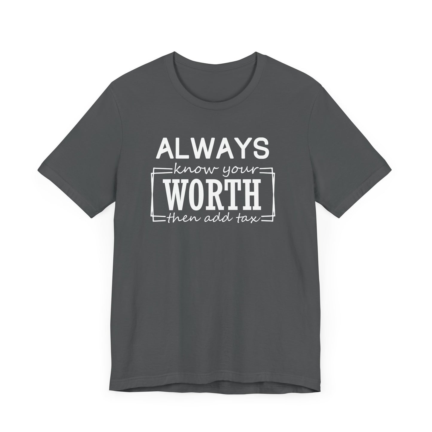 Always Know Your Worth Tee