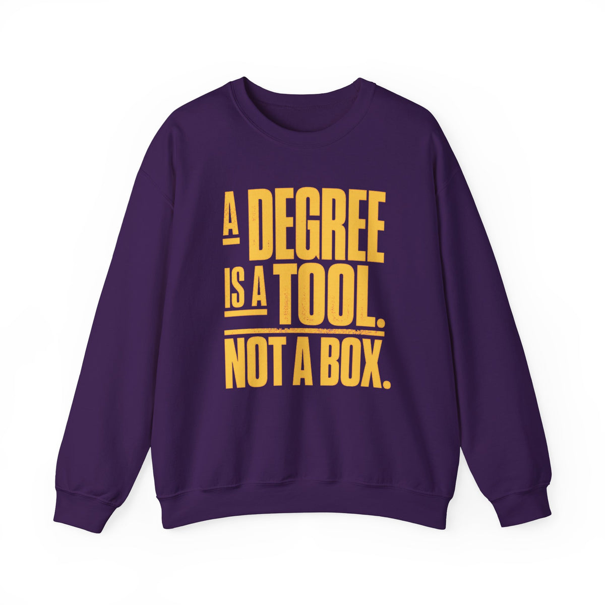 A Degree Is a Tool Not a Box Crewneck Sweatshirt