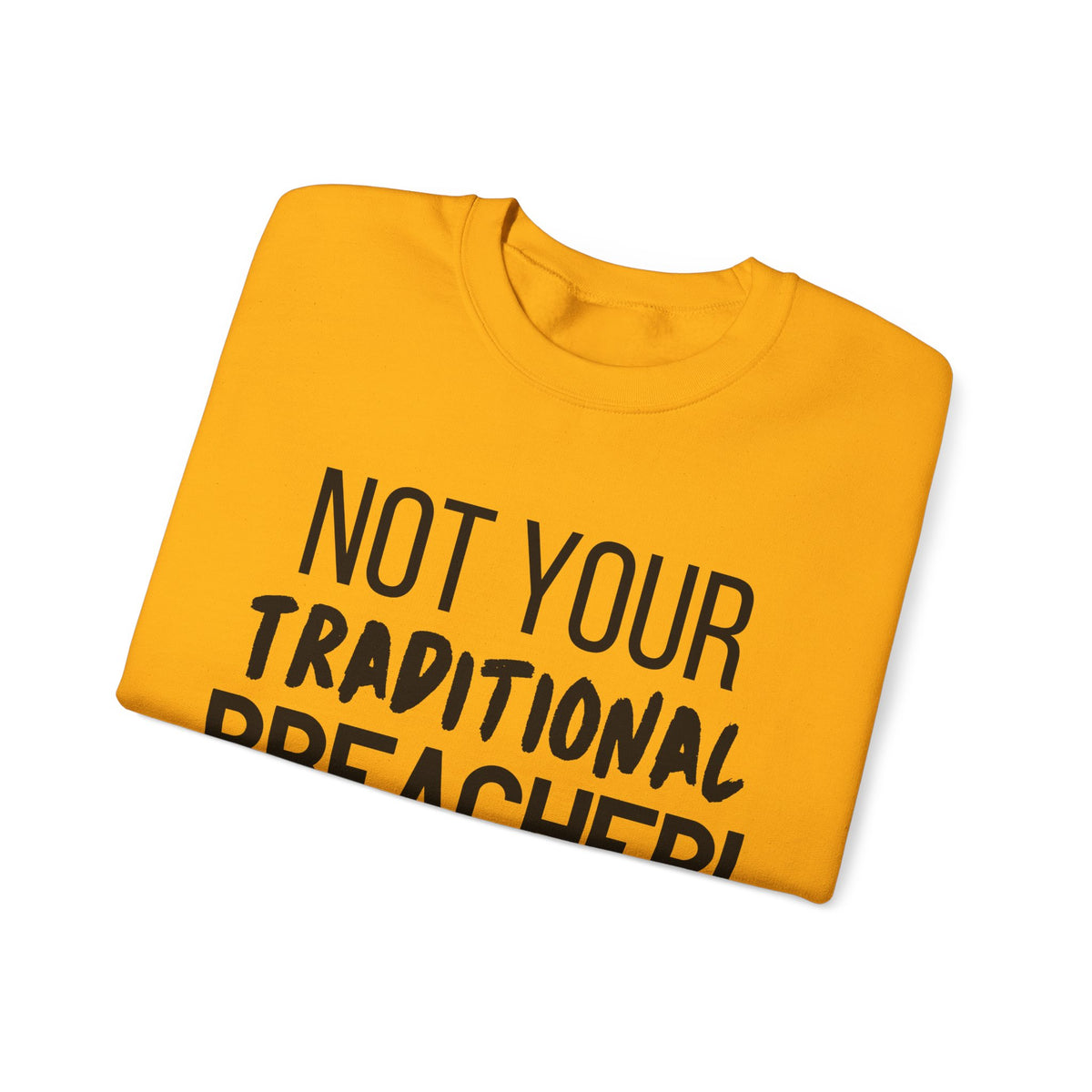 Not Your Traditional Preacher Sweatshirt — Christian Faith Crewneck