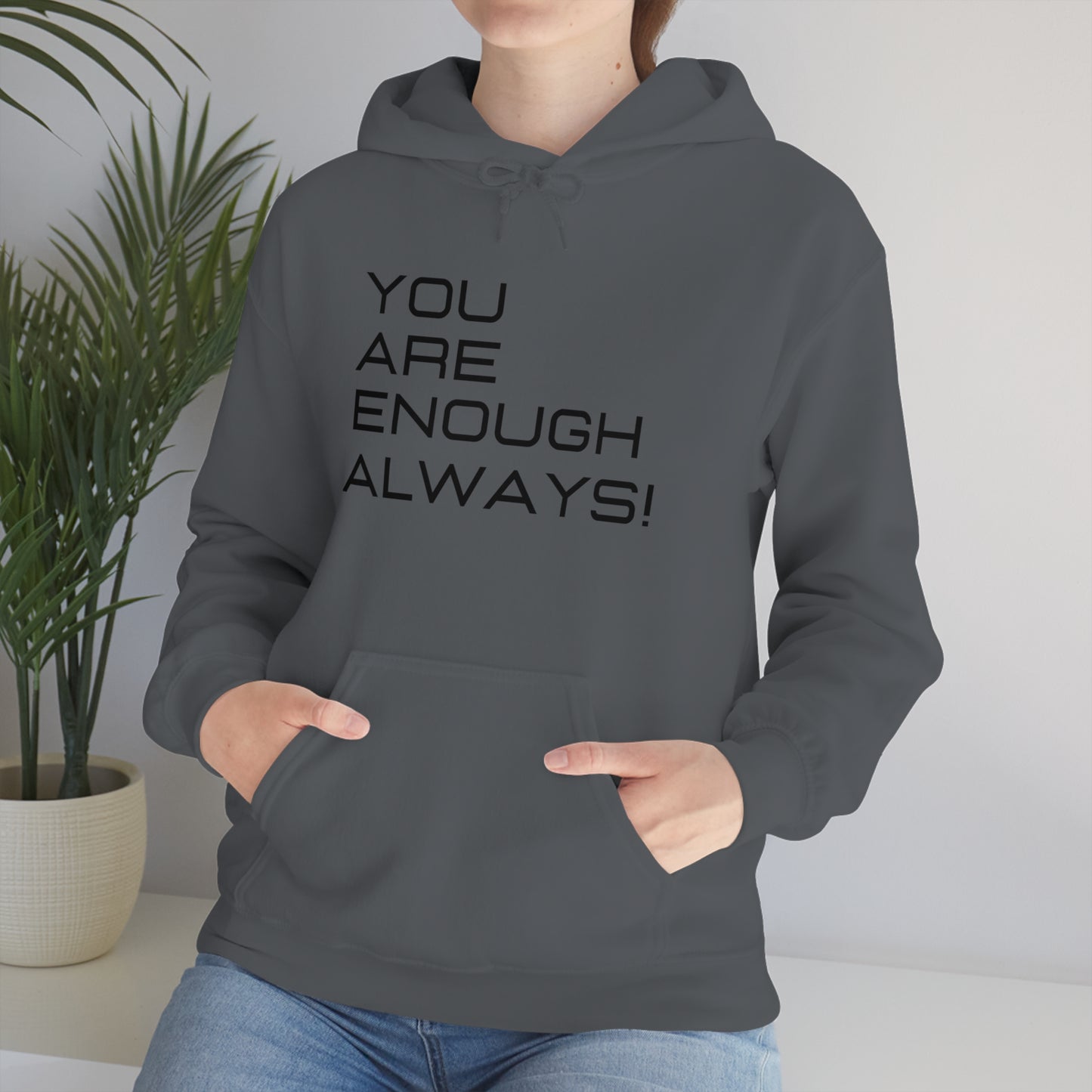 You're Enough Always Hoodie