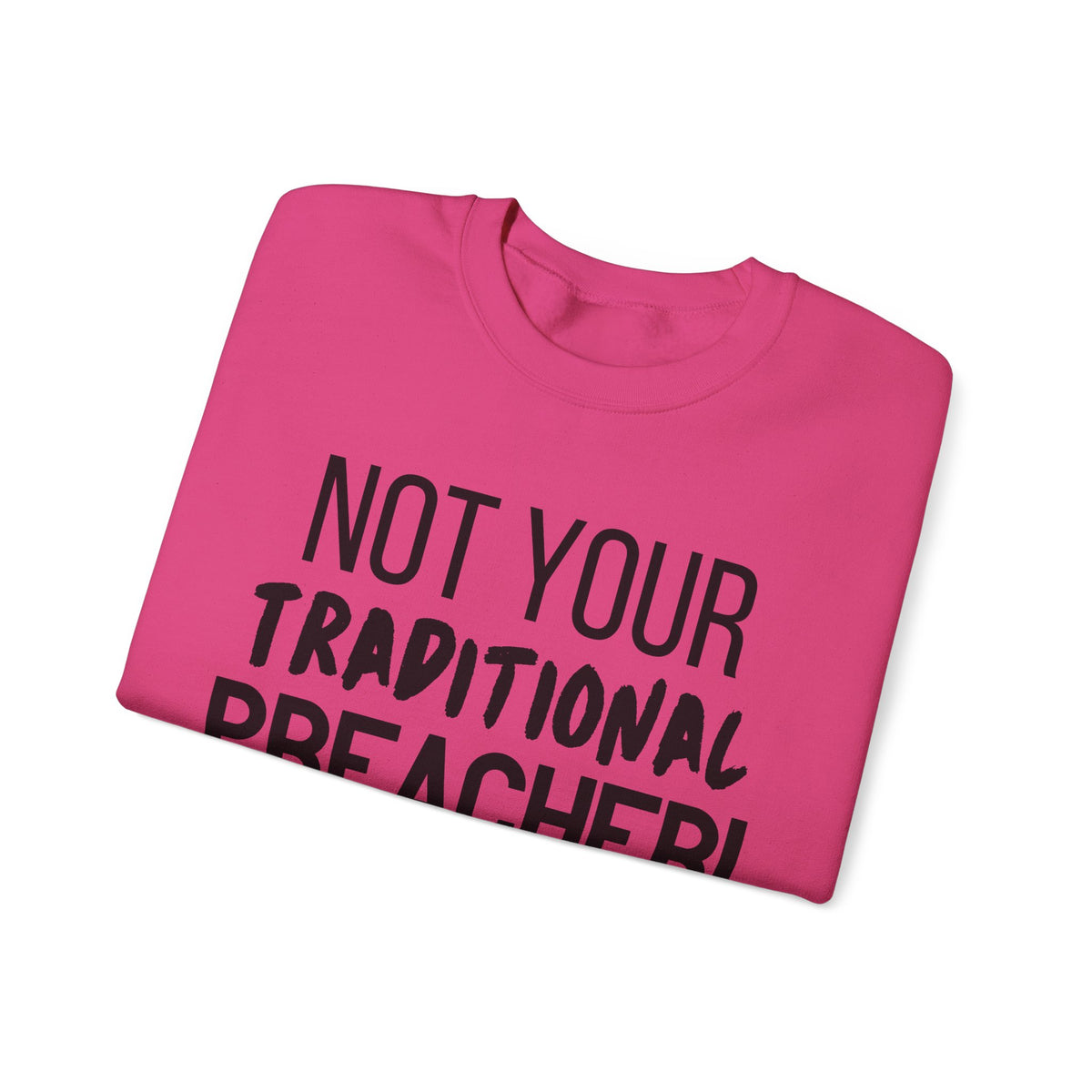 Not Your Traditional Preacher Sweatshirt — Christian Faith Crewneck