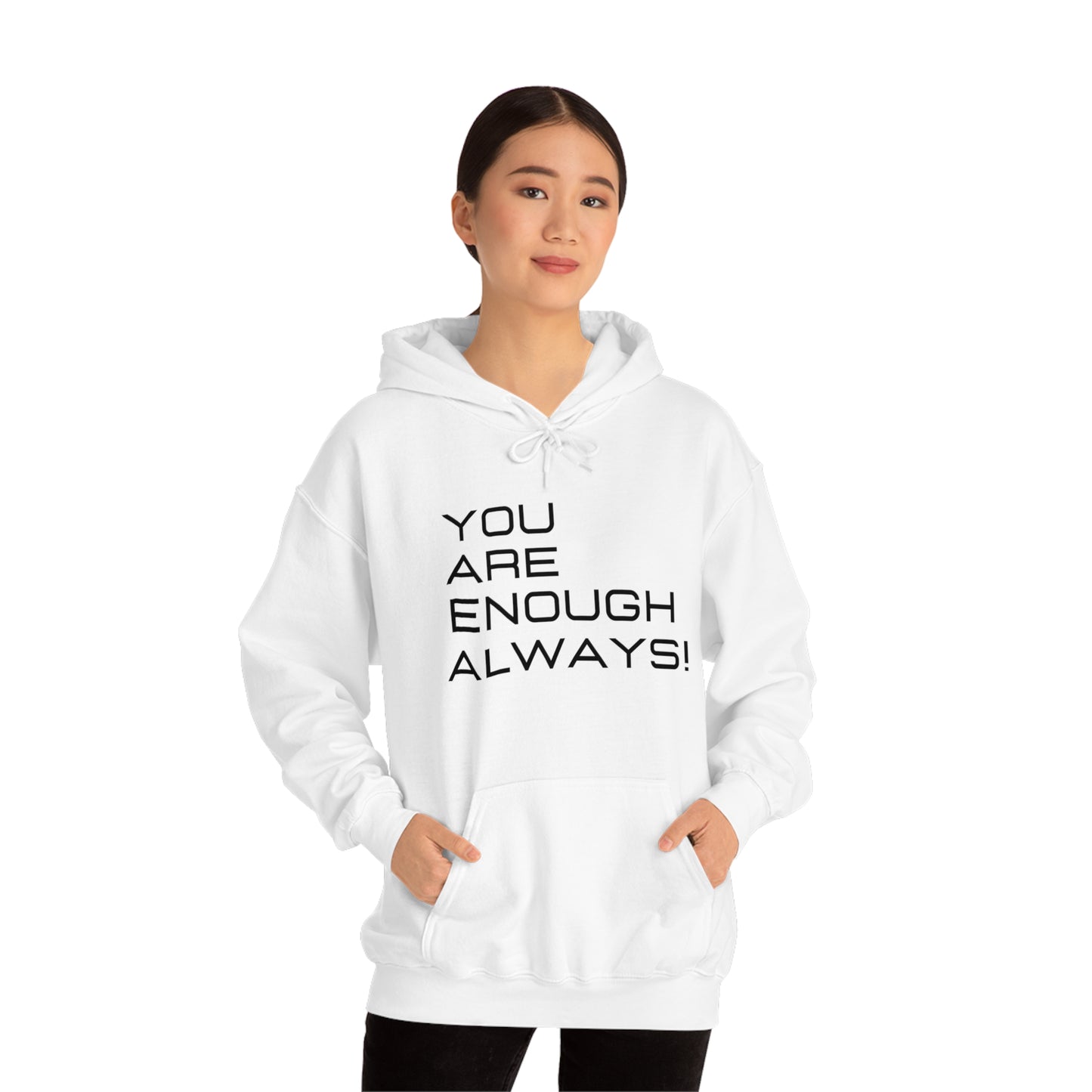 You're Enough Always Hoodie