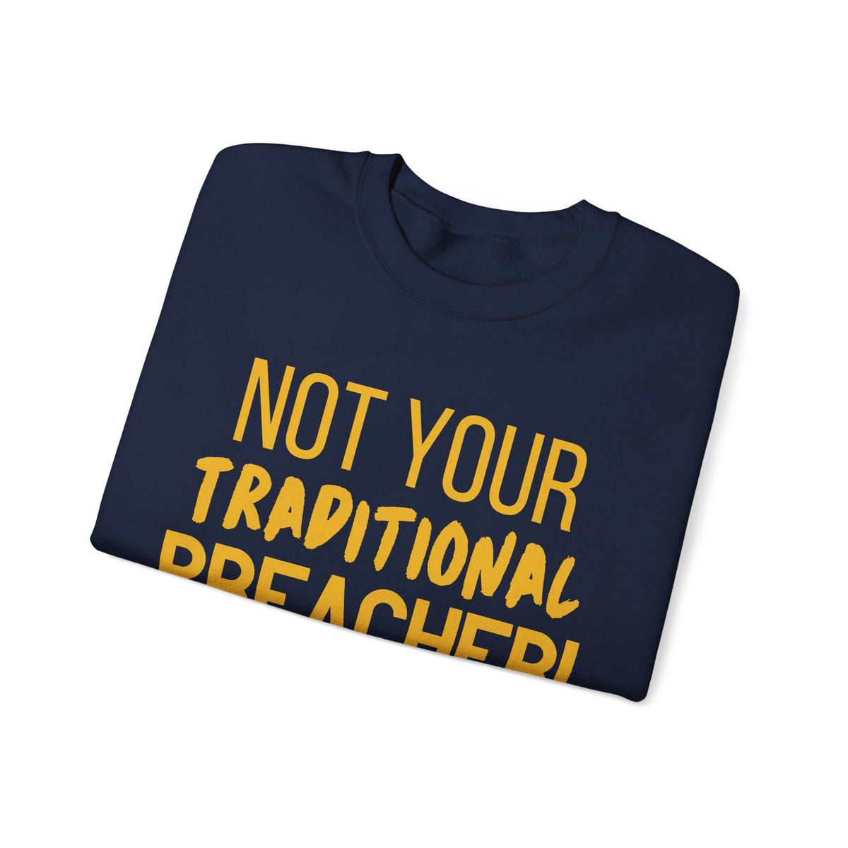 Not Your Traditional Preacher Sweatshirt — Christian Faith Crewneck