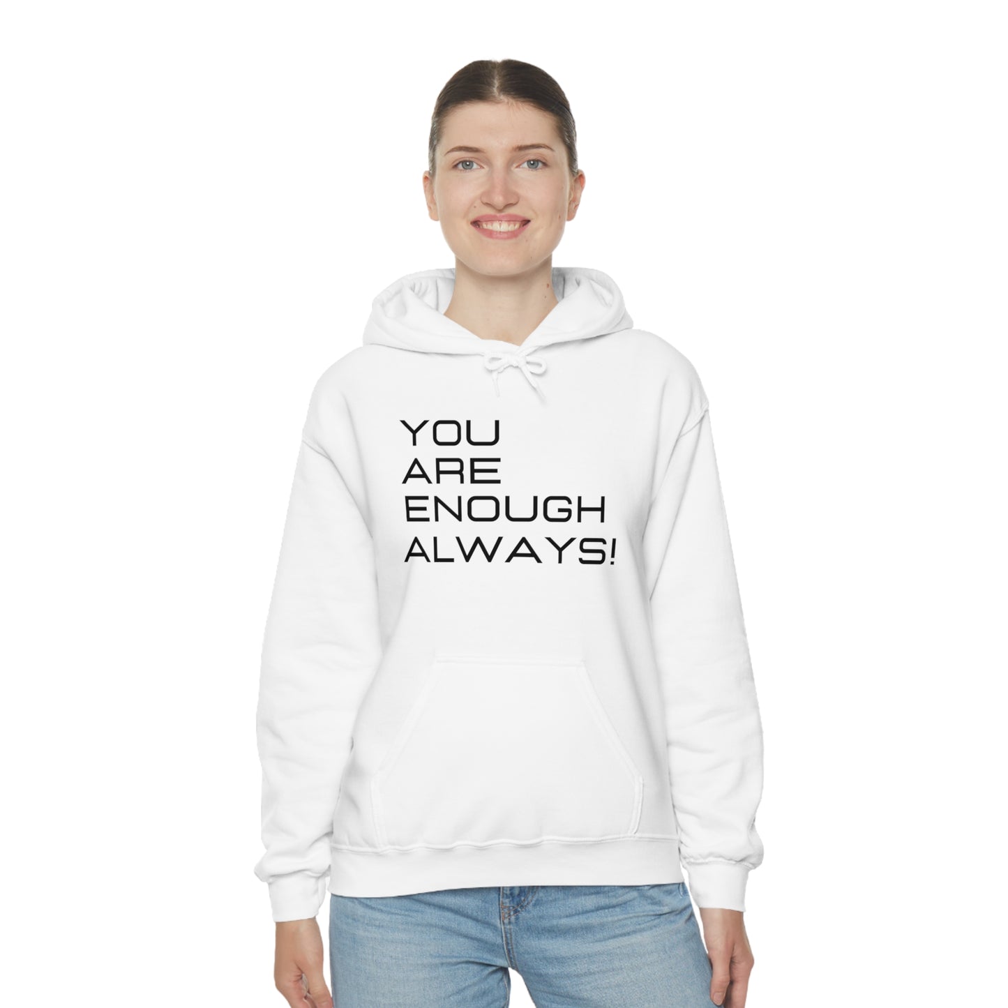 You're Enough Always Hoodie