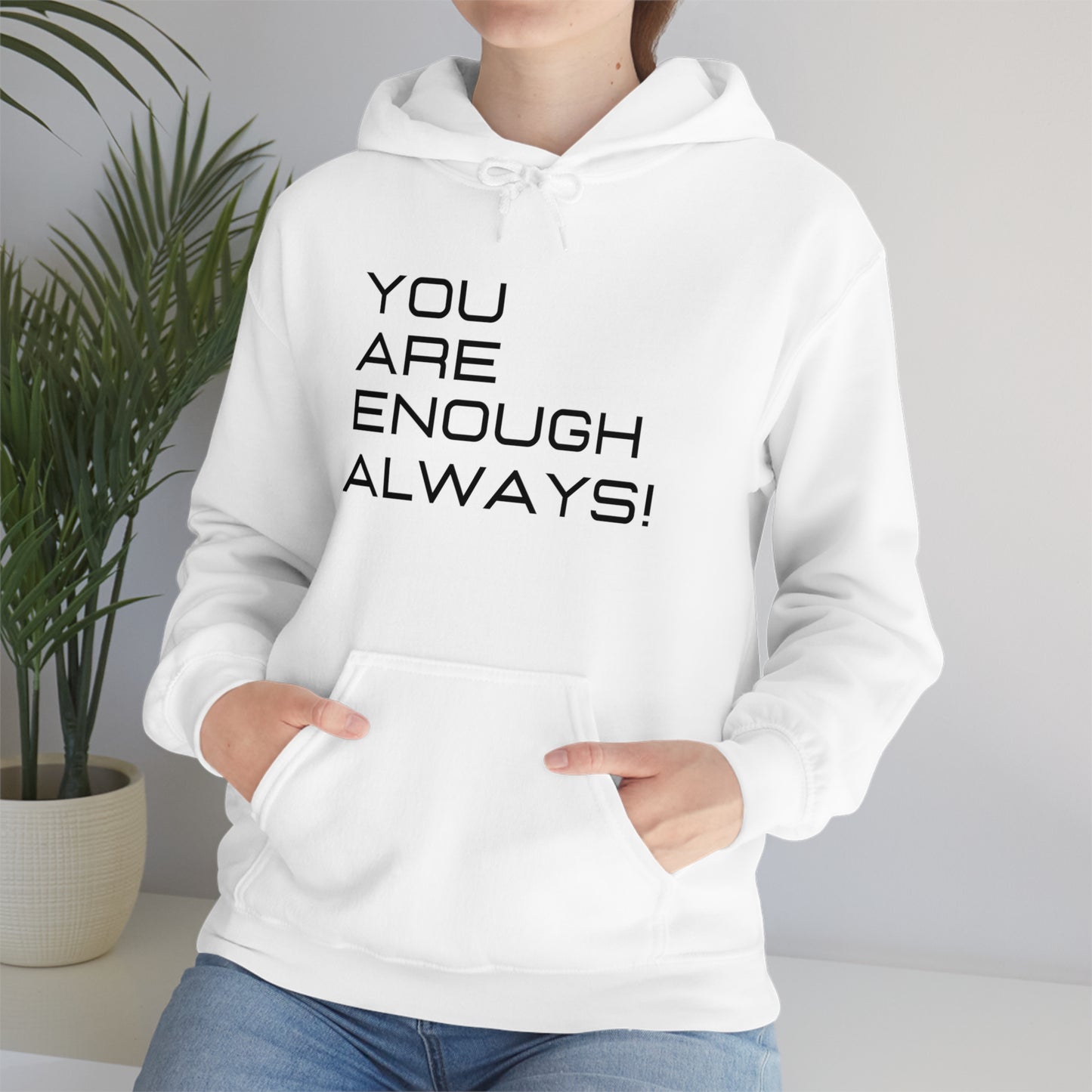 You're Enough Always Hoodie