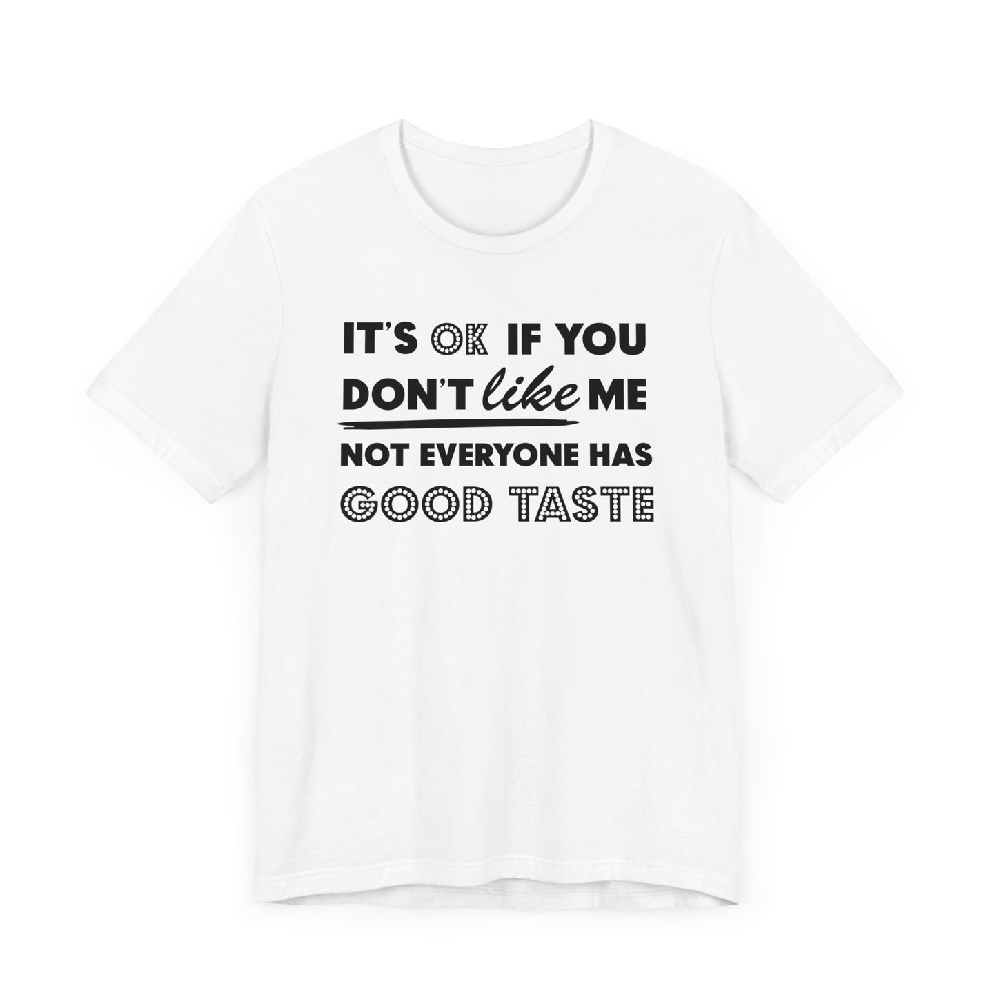 It's Okay - Don't Like Me Tee