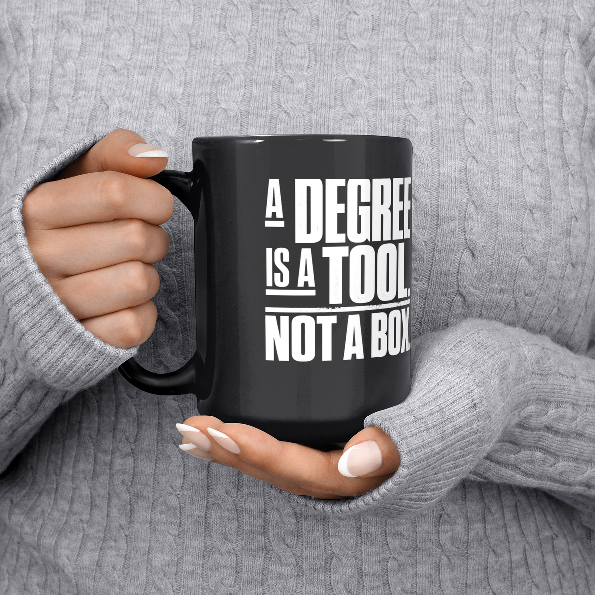 A_Degree_Is_a_Tool_Not_a_Box_Mug_Lifestyle_LH_Chest_Mockup.png_16471772