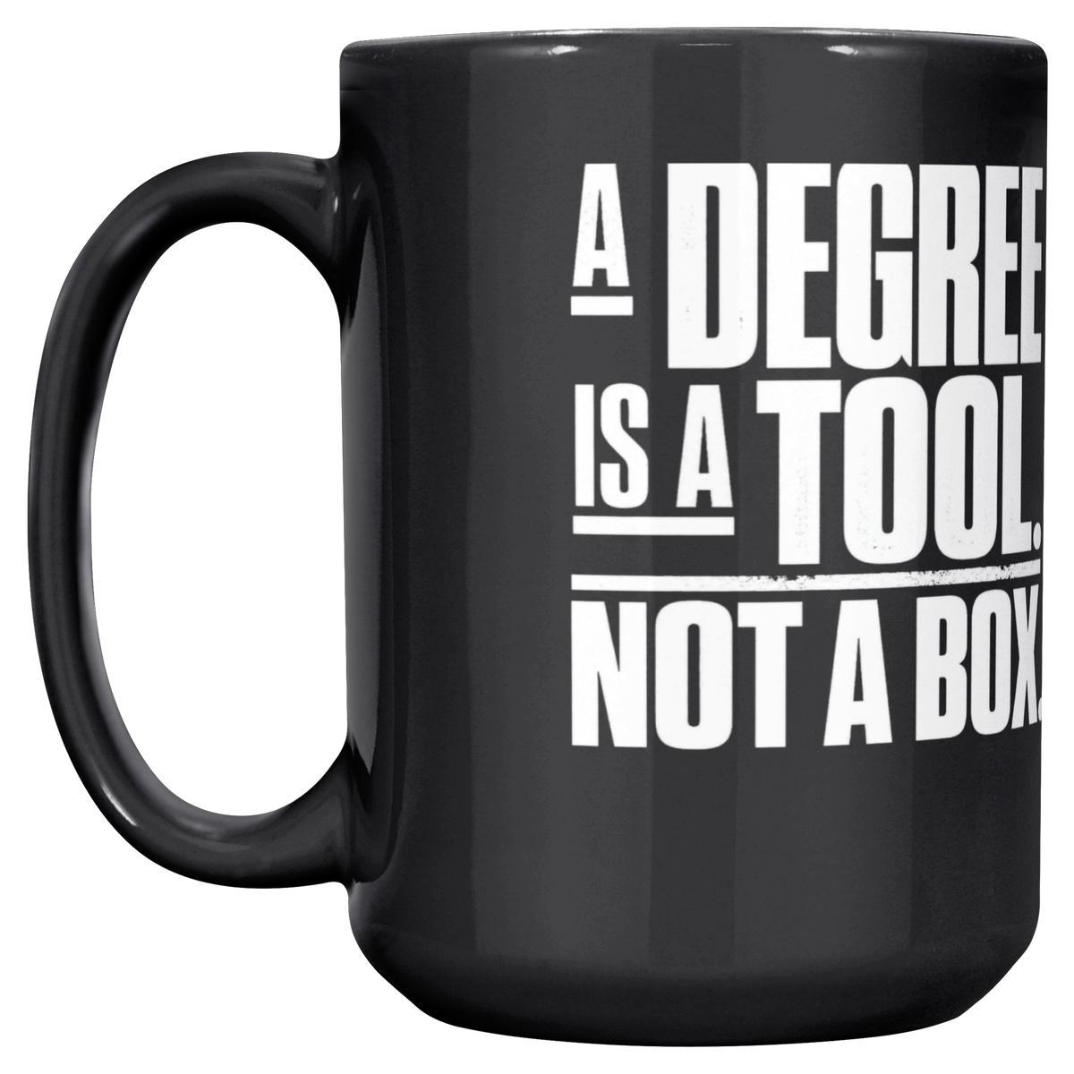 A_Degree_Is_a_Tool_Not_a_Box_Mug_Main_LH_Mockup.png_16471777