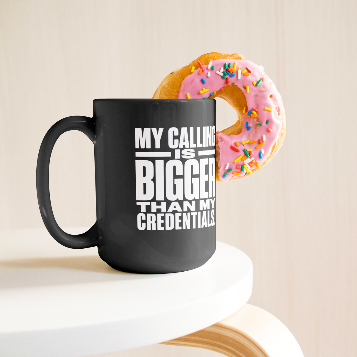 My_Calling_Is_Bigger_Than_My_Credentials_Lifestyle_Donut_LH_Mockup.png_16470033