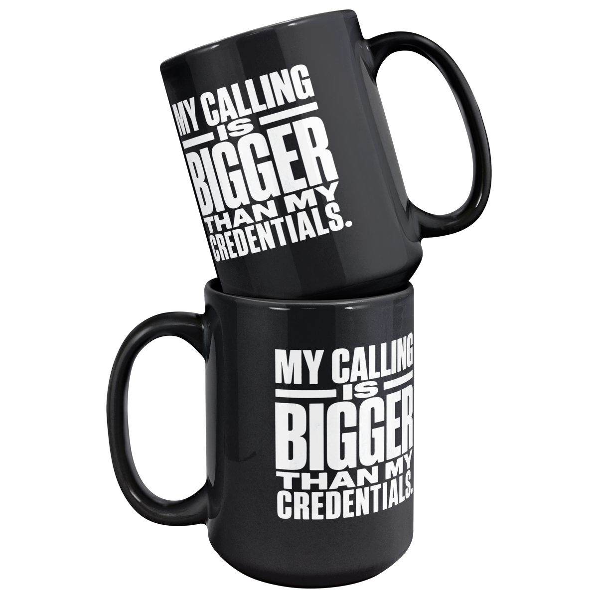 My_Calling_Is_Bigger_Than_My_Credentials_Mug_Stacked_Mockup.png_16470041