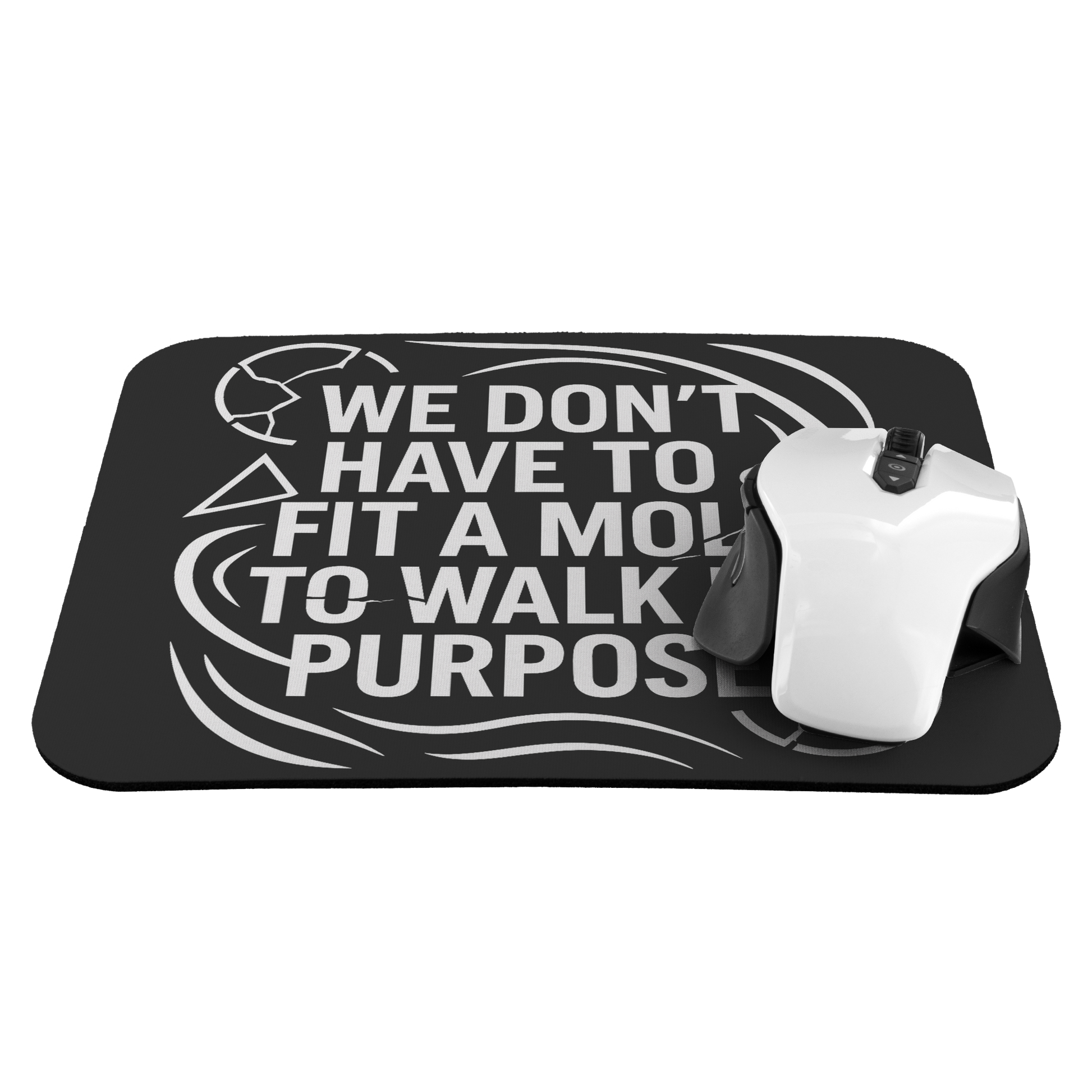 We_Dont_Have_To_Fit_A_Mold_To_Walk_With_Mouse_Mockup.png