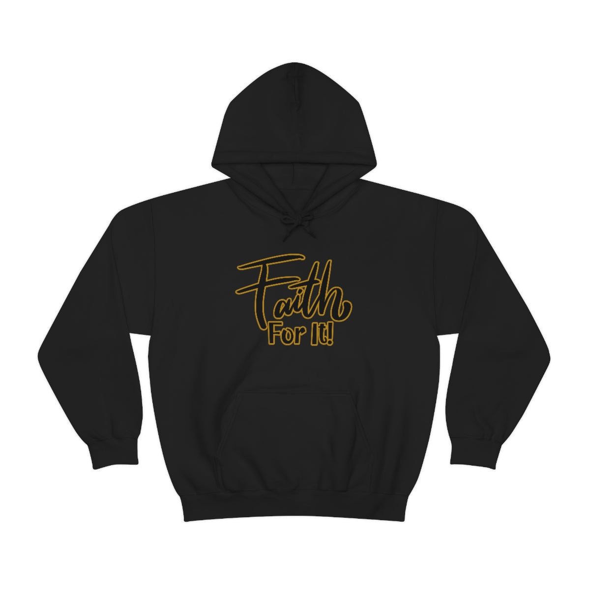 Faith For It Hoodie - CWSDezign