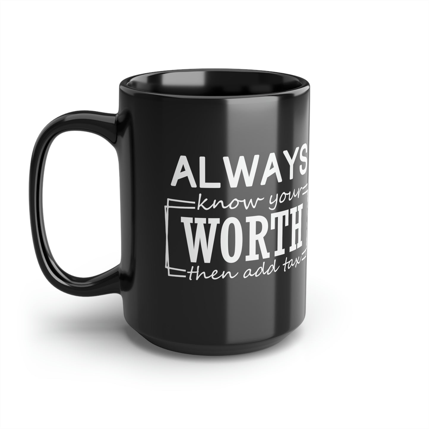 Always Know Your Worth Mug - CWSDezign